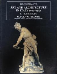 Art and Architecture in Italy 1600–1750.Ⅱ.The High Baroque 1625–1675 (The Yale University Press Pelican History of Art Series)