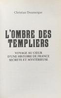 L'ombre des Templiers : Voyage au coeur d'une histoire de France secrète et mystérieuse
