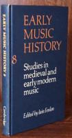 Early Music History 8: Studies in Medieval and Early Modern Music