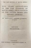 THE LION HUNTER OF SOUTH AFRICA: Five Years' Adventures In The Far Interior of South Africa, With Notices of The Native Tribes And Savage Animals