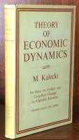 Theory of Economic Dynamics: An Essay on Cyclical and Long-Run Changes in Capitalist Economy