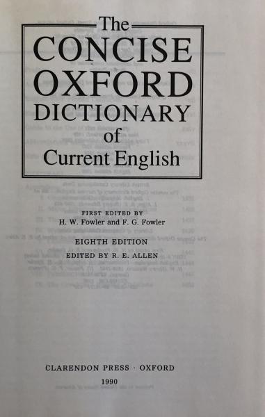 The Concise Oxford Dictionary of Current English (H.W.