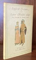 English Costume of the Later Middle Ages: The Fourteenth and Fifteenth Centuries