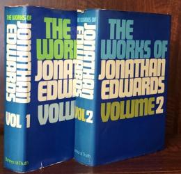 The Works of Jonathan Edwards  In Two Volumes