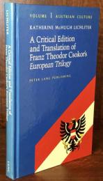 A Critical Edition and Translation of Franz Theodor Csokor's European Trilogy（Volume 1 Austrian Culture)

