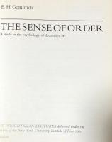 The Sense of Order : A Study in the psychology of decorative art (The Wrightsman Lectures delivered under the auspices of the New York University Institute of Fine Arts)