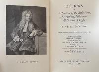 Opticks: Or a Treatise of the Reflections, Refractions, Inflections & Colours of Light-Based on the Fourth Edition London, 1730

