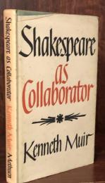 Shakespeare as Collaborator
