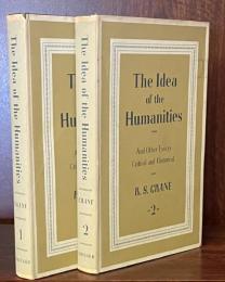 The Idea of the Humanities and Other Essays Critical and Historical (Complete in Two volumes)