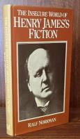 The Insecure World of Henry James's Fiction: Intensity and Ambiguity