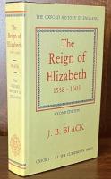 The Reign of Elizabeth 1558-1603 (The Oxford History of England)  Second Edition

