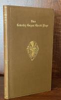 Two Coventry Corpus Christi Plays: 1. The Shearmen and Taylor's Pageant, Re-edited from the Edition of Thomas Sharp, 1825; and 2. The Weavers' Pageant, Re-edited from the Manuscript of Robert Croo, 1534; With a Plan of Coventry, and Appendixes Containing the Chief Records of the Coventry Plays