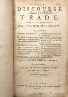 A New Discourse of Trade, wherein are Recommended several weighty Points relating to Companies of Merchants. The Act of Navigation, Naturalization of Strangers, and our Woollen Manufactures. The Balance of Trade, and the Nature of Plantations; with their Consequences, in relation to the Kingdom, are seriously discussed. Methods for the Employment and Maintenance of the Poor are proposed. The reduction of interest of money to 41.per cent.is recommended.And some Proposals for erecting a Court of Merchants, for determining Controversies, relating to Maritime Affairs, and for a Law for transferring of Bills of Debts, are humbly Offered. By Sir Josiah Child,Baronet To which is added,A Small treatise against Usury,by the same Author.The Fifth edition.