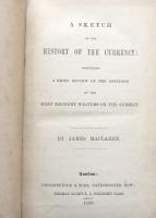 A Sketch of the History of the Currency: Comprising A Brief Review of the Opinions of the Most Eminent Writers on the Subject