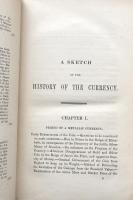 A Sketch of the History of the Currency: Comprising A Brief Review of the Opinions of the Most Eminent Writers on the Subject