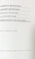German Question / Jewish Question. Revolutionary Antisemitism in Germany from Kant to Wagner