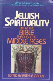Jewish Spirituality: From the Bible Through the Middle Ages (World Spirituality)

