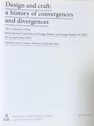 Design and craft: a history of convergences and divergences : 7th conference of the International Committee of Design History and Design Studies (ICDHS) 20-22 September 2010

