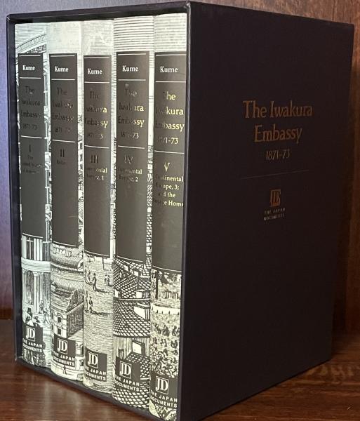 The Iwakura Embassy 1871-73： A True Account of the