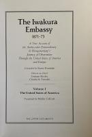 The Iwakura Embassy 1871-73： A True Account of the Ambassador Extraordinary and Plenipotentiary's Journey of Observation Through the United States of America and Europe