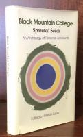 Black Mountain College: Sprouted Seeds: An Anthology of Personal Accounts