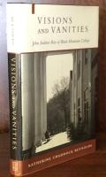 Visions and Vanities: John Andrew Rice of Black Mountain College(Southern Biography Series)