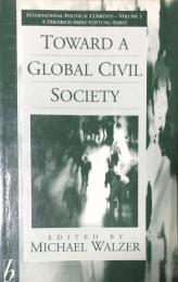 Toward a Global Civil Society (International Political Currents　Volume 1)