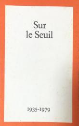 Sur le Seuil : 1935-1979
