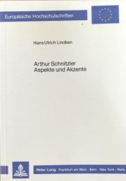 Arthur Schnitzler- Aspekte Und Akzente: Materialien Zu Leben Und Werk (Europäische　Hochschulschriften)