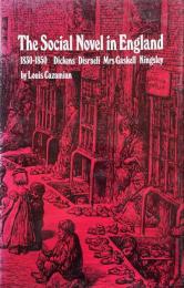 The Social Novel in England 1830-1850: Dickens,  Disraeli, Mrs Gaskell, Kingsley