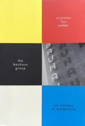 The Bauhaus Group: Six Masters of Modernism