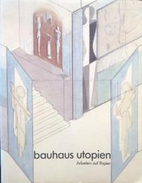 Bauhaus Utopien: Arbeiten auf Papier