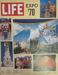 Life:Expo'70  April 13・1970 Vol.48,No.7