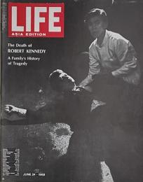 Life Asia Edition: The Death of Robert Kennedy A Family's History of Tragedy
  June 24・1968 Vol.44,No.12