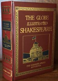 The Globe Illustrated Shakespeare: The Complete Works Annotated (Deluxe Edition)