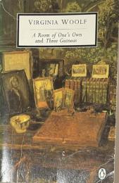 A Room of One's Own and Three Guineas（Penguin Twentieth Century Classics)