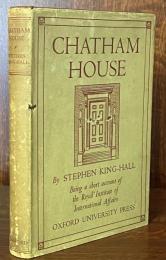 Chatham House: A Brief Account of the Origins,Purposes, and Methods of The Royal Institute of International Affairs