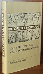 Before the Normans: Southern Italy in the Ninth and Tenth Centuries (Middle Ages Series)