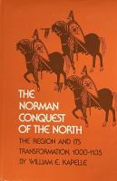 The Norman Conquest of the North:The Region and Its Transformation,1000-1135
