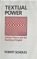 Textual Power:Literary Theory and the Teaching of English