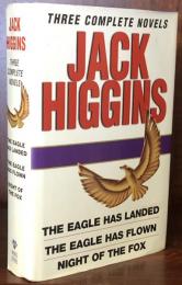 Jack Higgins: Three Complete Novels: The Eagle Has Landed; The Eagle Has Flown; Night of the Fox