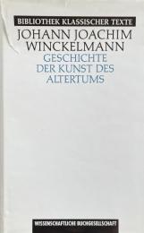 Geschichte der Kunst des Altertums (Bibliothek klassischer Texte)
