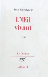 L'oeil vivant. Essai. Corneille, Racine, Rouseau, Stendhal