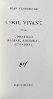 L'oeil vivant. Essai. Corneille, Racine, Rouseau, Stendhal