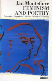 Feminism and Poetry: Language, Experience, Identity in Women's Writing