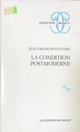 La Condition Postmoderne: Rapport Sur Le Savoir