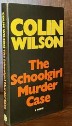 The Schoolgirl Murder Case: A Novel