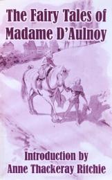 The Fairy Tales of Madame D'Aulnoy