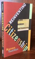 Reinventing Citizenship: Black Los Angeles, Korean Kawasaki, and Community Participation (Critical American Studies)
