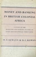 Money and Banking in British Colonial Africa: A Study of the Monetary and Banking Systems of Eight British African Territories(Oxford Studies in African Affairs)